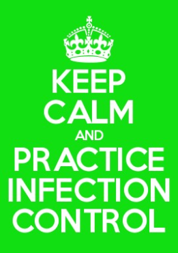 keep calm and practice infection control